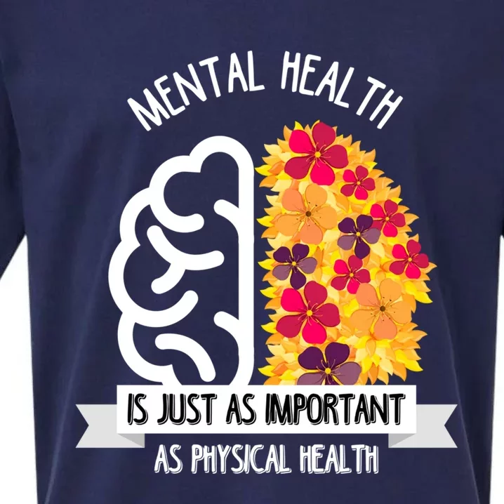 Mental Health Is Just As Important As Physical Health Funny Gift Cool Gift Sueded Cloud Jersey T-Shirt