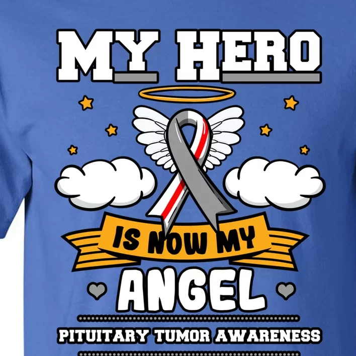 My Hero Is Now My Angel Pituitary Tumor Awareness Adenoma Cool Gift Tall T-Shirt