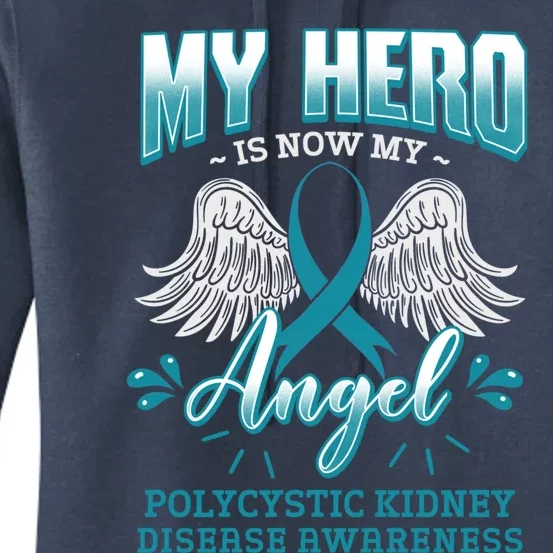 My Hero Is Now My Angel Polycystic Ney Disease Awareness Meaningful Gift Women's Pullover Hoodie