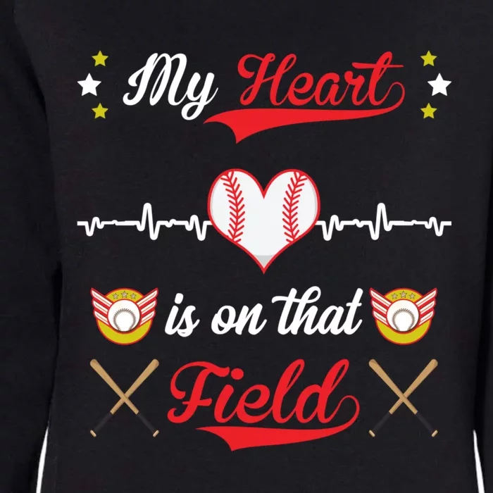 My Heart Is On That Field Baseball Lovers Meaningful Gift Womens California Wash Sweatshirt