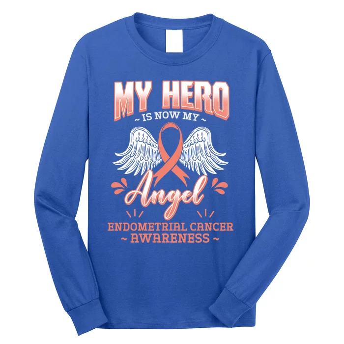 My Hero Is Now My Angel Endometrial Cancer Uterine Cancer Cool Gift Long Sleeve Shirt