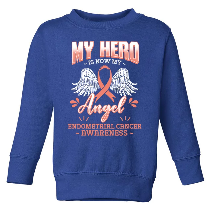 My Hero Is Now My Angel Endometrial Cancer Uterine Cancer Cool Gift Toddler Sweatshirt