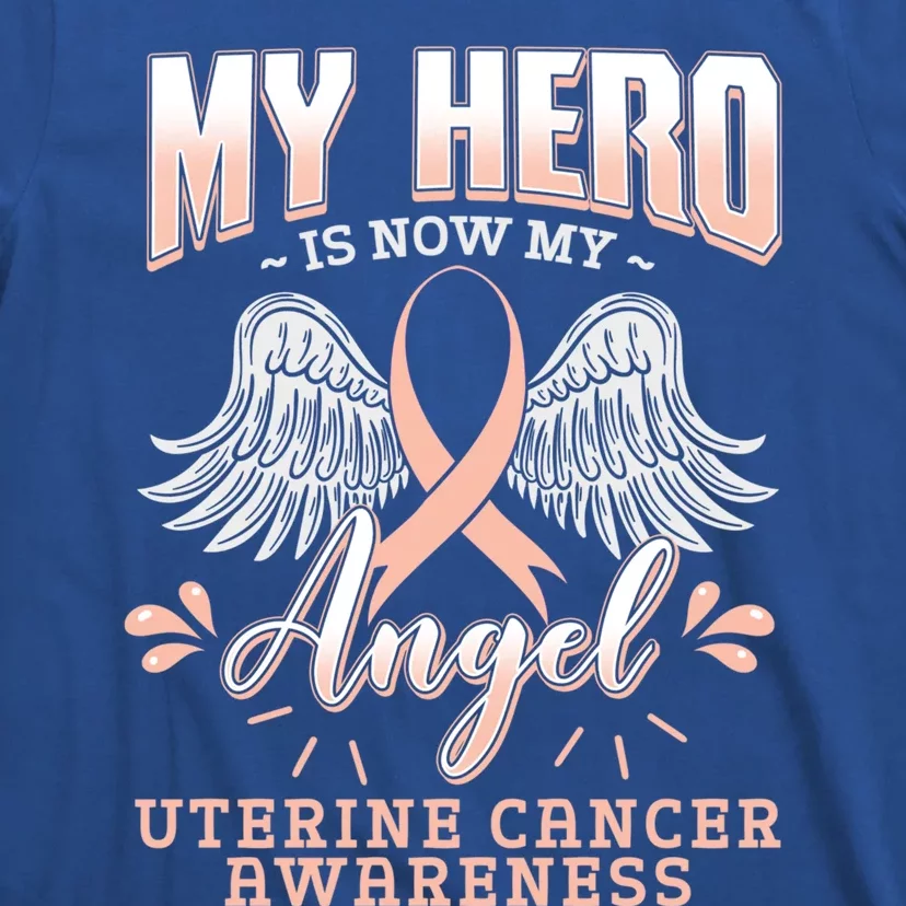 My Hero Is Now My Angel Uterine Cancer Awareness Supporter Funny Gift T-Shirt