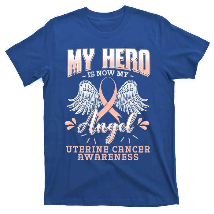 My Hero Is Now My Angel Uterine Cancer Awareness Supporter Funny Gift T-Shirt