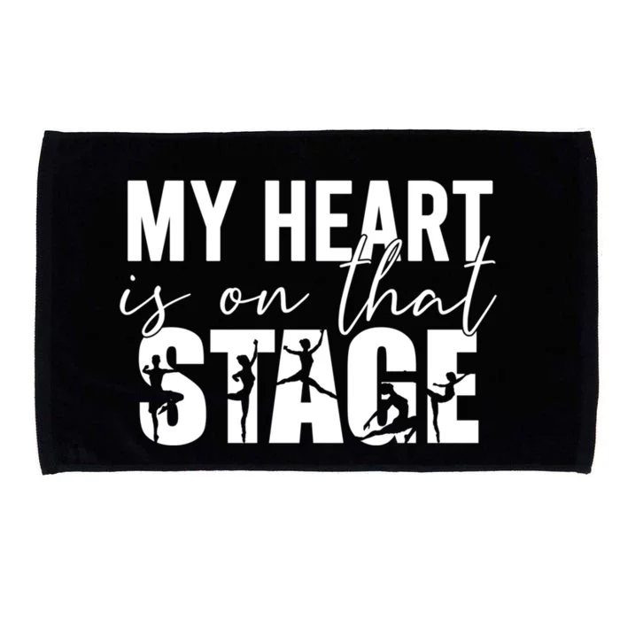 My Heart Is On That Stage Dance Mom Dancer Mama Life Gift Microfiber Hand Towel