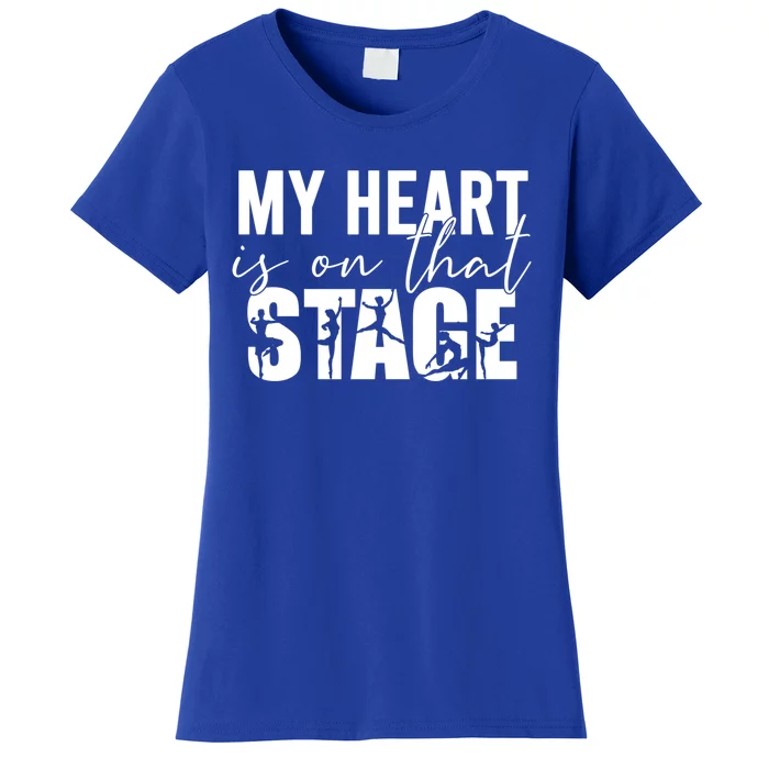 My Heart Is On That Stage Dance Mom Dancer Mama Life Gift Women's T-Shirt