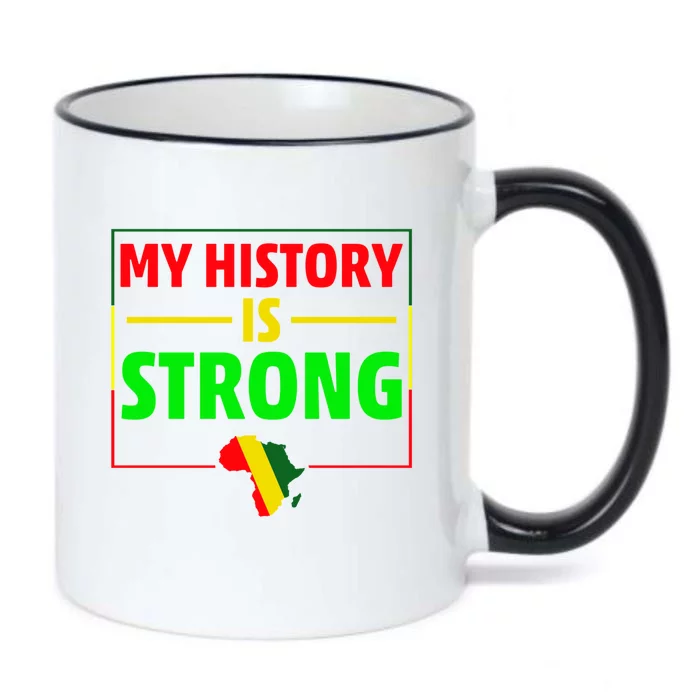 My History Is Strong Gift Black History Month Funny Gift Black Color Changing Mug