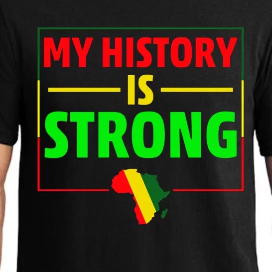 My History Is Strong Gift Black History Month Funny Gift Pajama Set