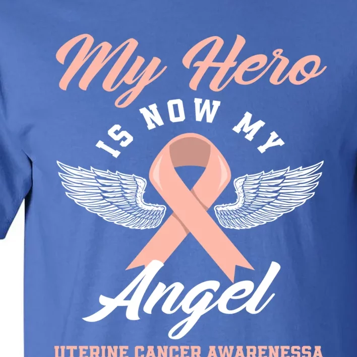 My Hero Is Now My Angel Uterine Cancer Awareness Gift Tall T-Shirt