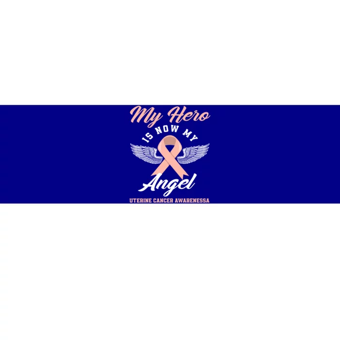 My Hero Is Now My Angel Uterine Cancer Awareness Gift Bumper Sticker