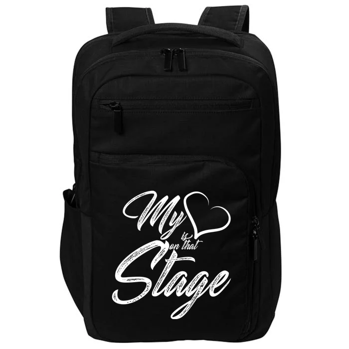 My Heart Is On That Stage Dance Recital Ballet Dance Mom Cute Gift Impact Tech Backpack