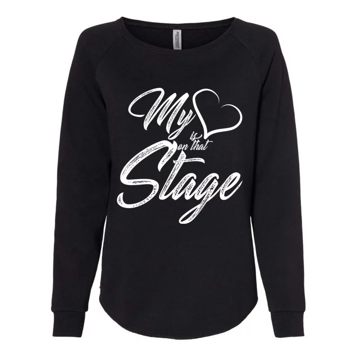 My Heart Is On That Stage Dance Recital Ballet Dance Mom Cute Gift Womens California Wash Sweatshirt