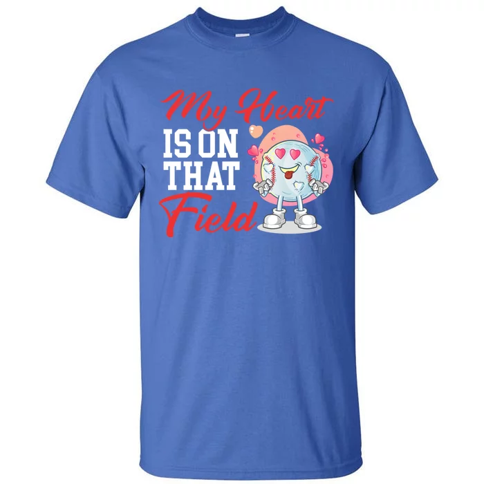 My Heart Is On That Field Baseball Gift Tall T-Shirt