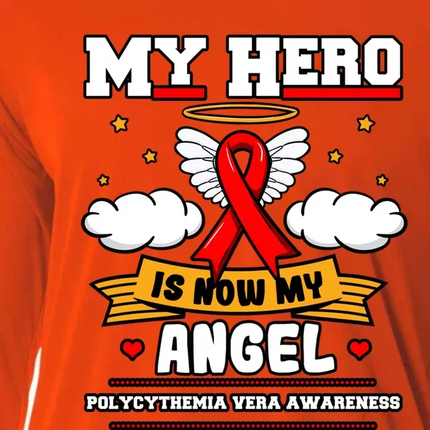 My Hero Is Now My Angel Polycythemia Vera Awareness Advocate Funny Gift Cooling Performance Long Sleeve Crew