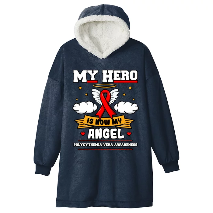 My Hero Is Now My Angel Polycythemia Vera Awareness Advocate Funny Gift Hooded Wearable Blanket