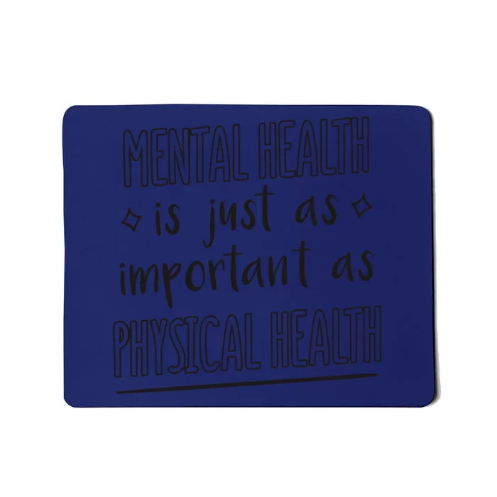 Mental Health Is Important Mousepad