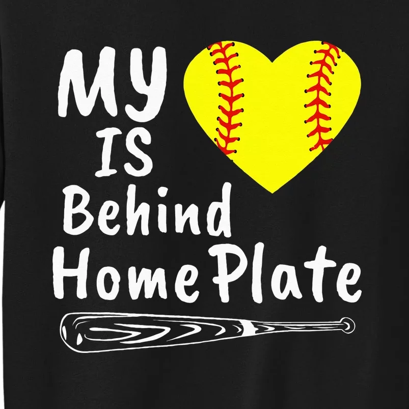 My Heart Is Behind Home Plate Softball Proud Mom Dad Tall Sweatshirt