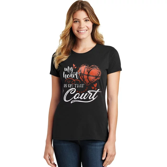 My Heart Is On That Court Basketball Heart Mother's Day Women's T-Shirt