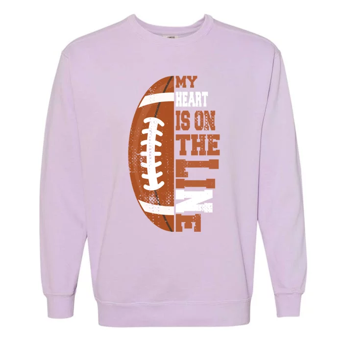 My Heart Is On The Line Football Gift Garment-Dyed Sweatshirt