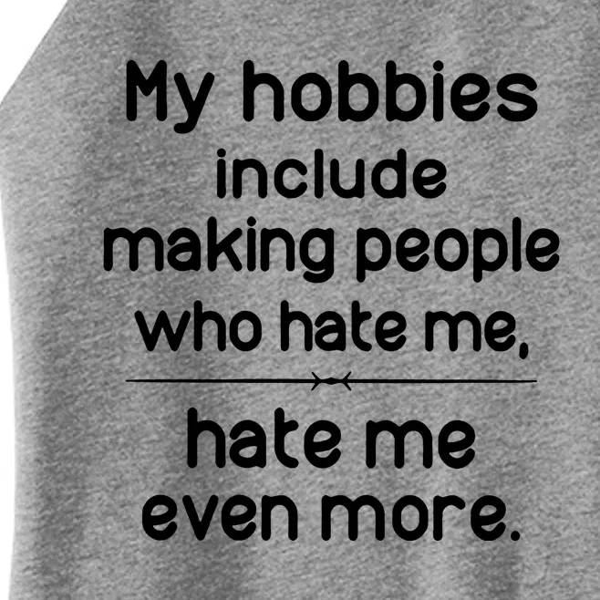 My Hobbies Include Making People Who Hate Me Cute Gift Women’s Perfect Tri Rocker Tank