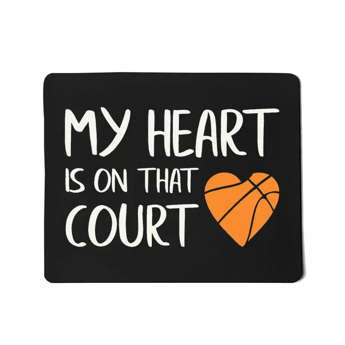 My Heart Is On That Court Basketball Mousepad