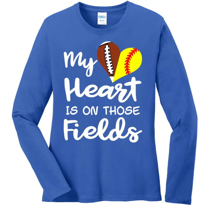 My Heart Is On Those Fields Football Softball Player Mom Gift Ladies Long Sleeve Shirt