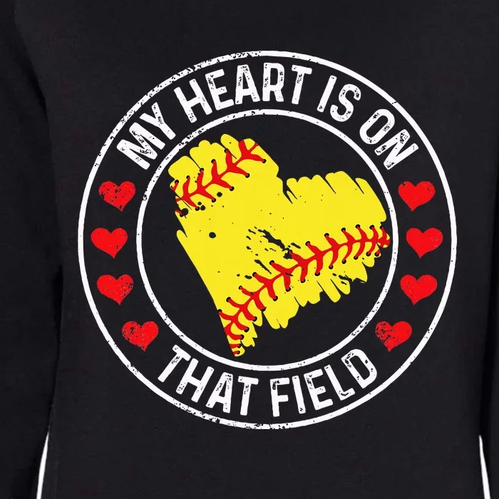 My Heart Is On That Field Baseball Softball Mom Womens California Wash Sweatshirt