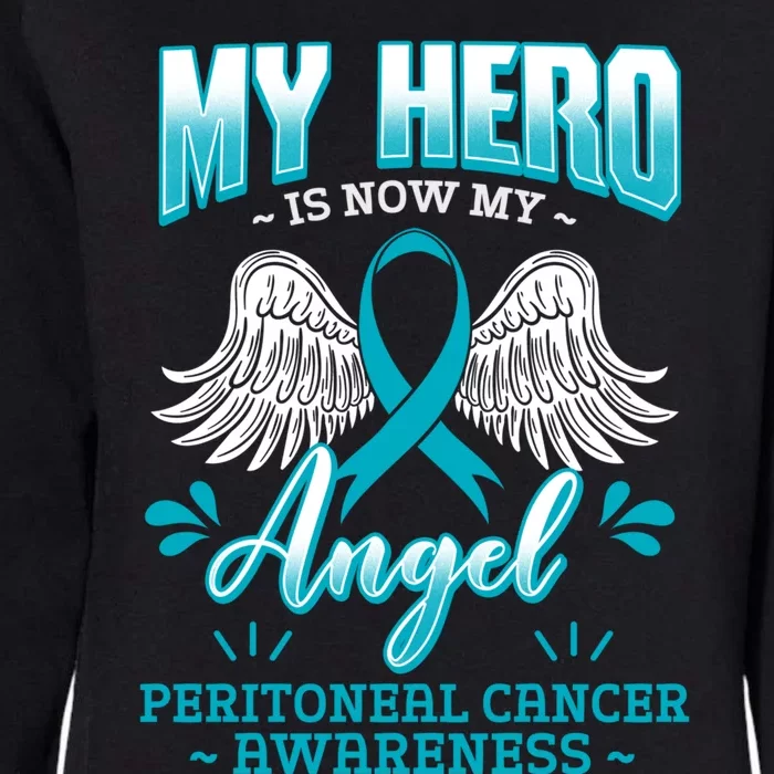 My Hero Is Now My Angel Primary Peritoneal Cancer Awareness Meaningful Gift Womens California Wash Sweatshirt