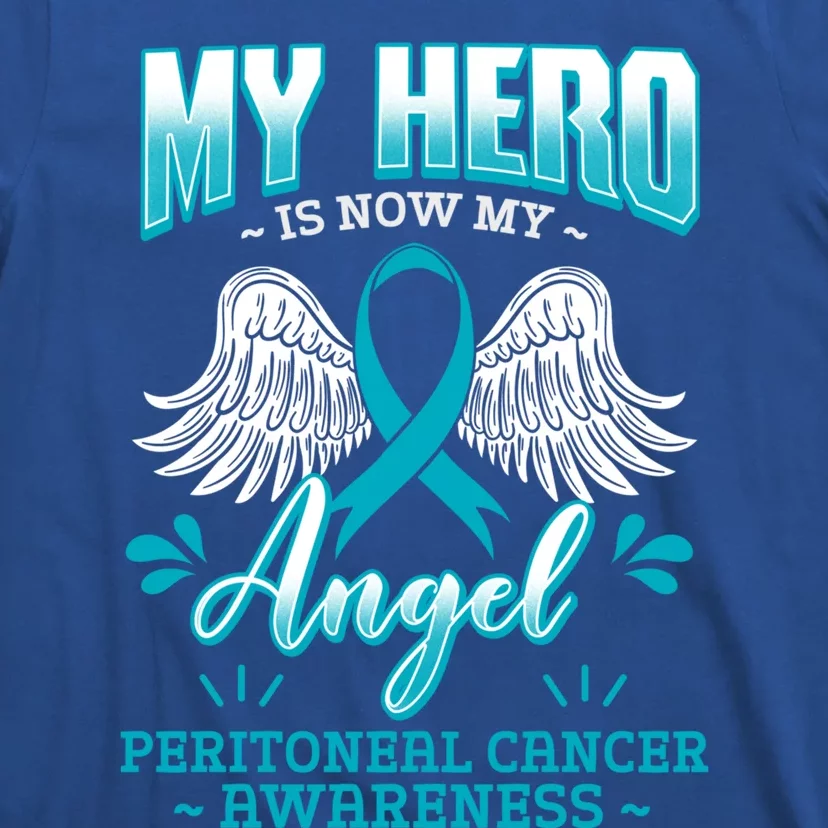 My Hero Is Now My Angel Primary Peritoneal Cancer Awareness Meaningful Gift T-Shirt