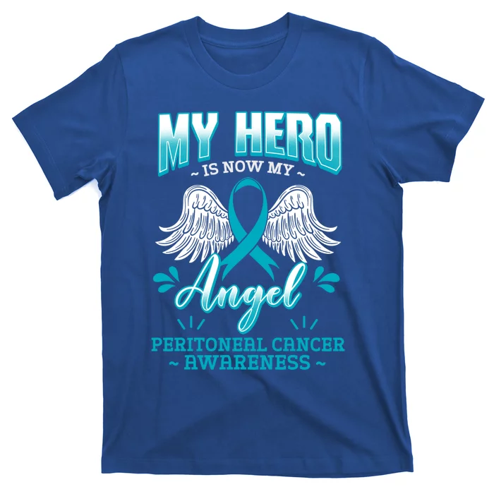 My Hero Is Now My Angel Primary Peritoneal Cancer Awareness Meaningful Gift T-Shirt