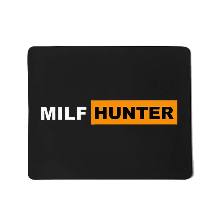 MILF Hunter I Love Milfs MILFs Hot Mom Hunter Lover Gift Mousepad