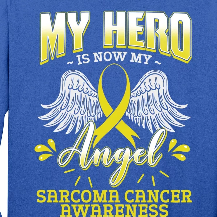 My Hero Is Now My Angel Sarcoma Cancer Awareness Warrior Gift Long Sleeve Shirt