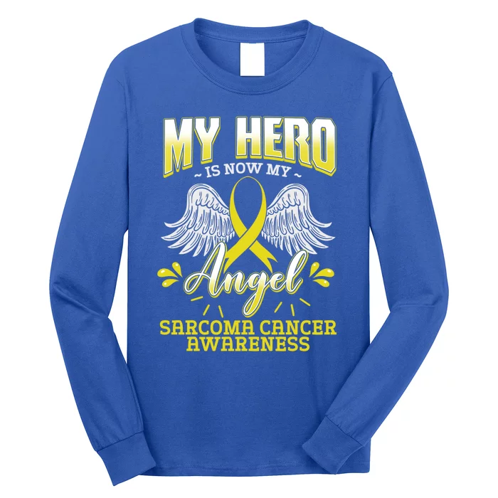 My Hero Is Now My Angel Sarcoma Cancer Awareness Warrior Gift Long Sleeve Shirt