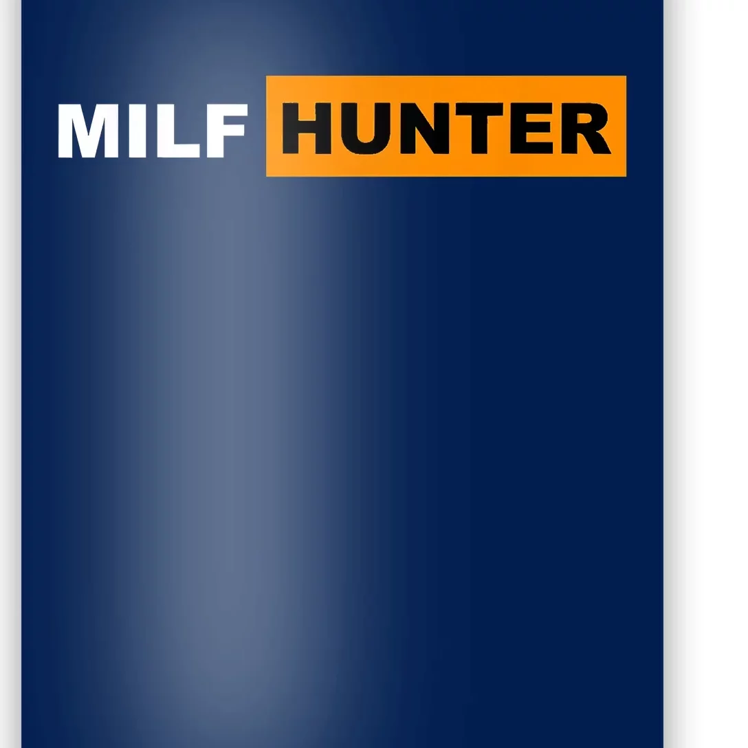 MILF Hunter I Love Milfs MILF's Hot Mom Hunter Lover Gift Poster