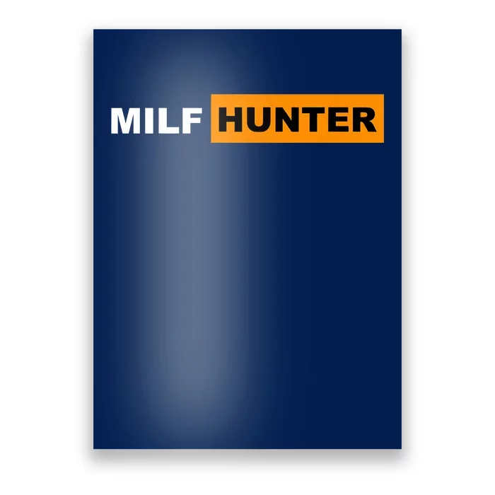 MILF Hunter I Love Milfs MILF's Hot Mom Hunter Lover Gift Poster