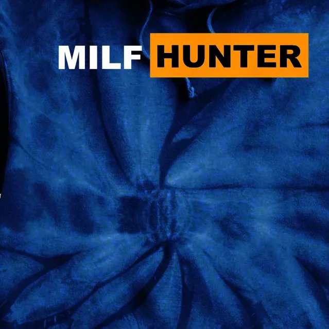 MILF Hunter I Love Milfs MILF's Hot Mom Hunter Lover Gift Tie Dye Hoodie