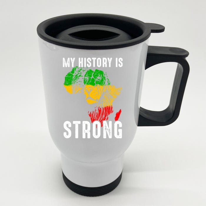 My History Is Strong Black History Gift African Map Lion Gift Front & Back Stainless Steel Travel Mug