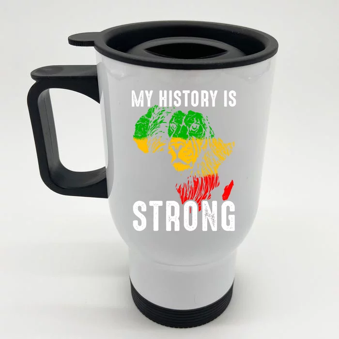 My History Is Strong Black History Gift African Map Lion Gift Front & Back Stainless Steel Travel Mug