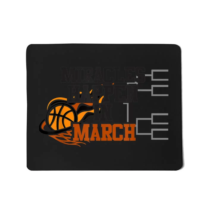 Miracles Happen in March College March Basketball Madness Mousepad