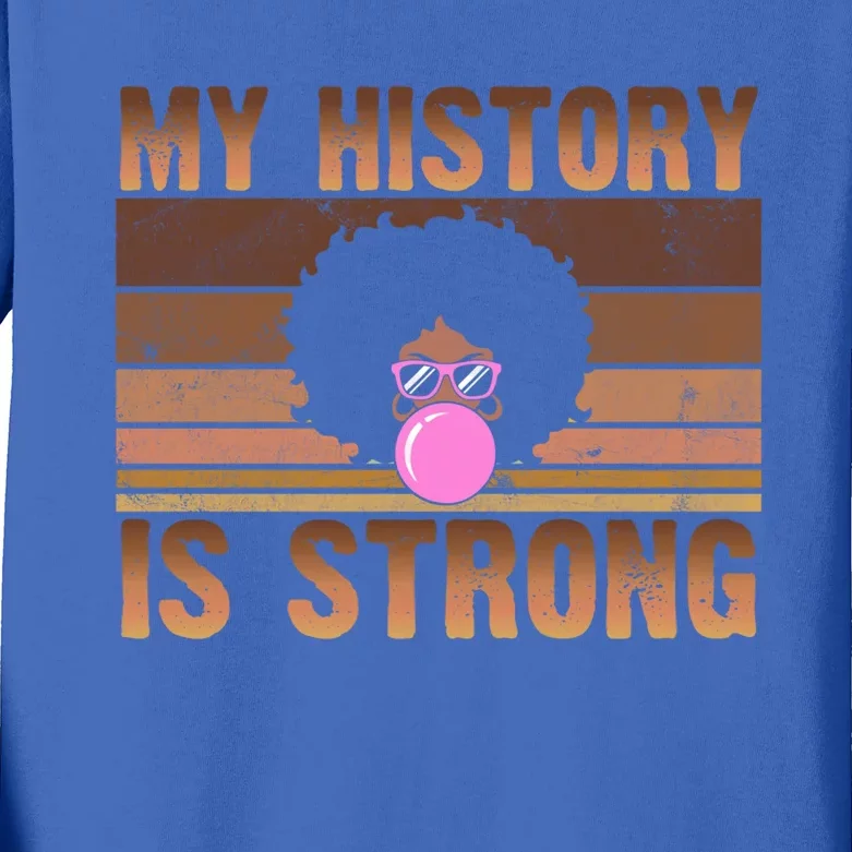 My History Is Strong Black History Melanin African Pride Gift Kids Long Sleeve Shirt