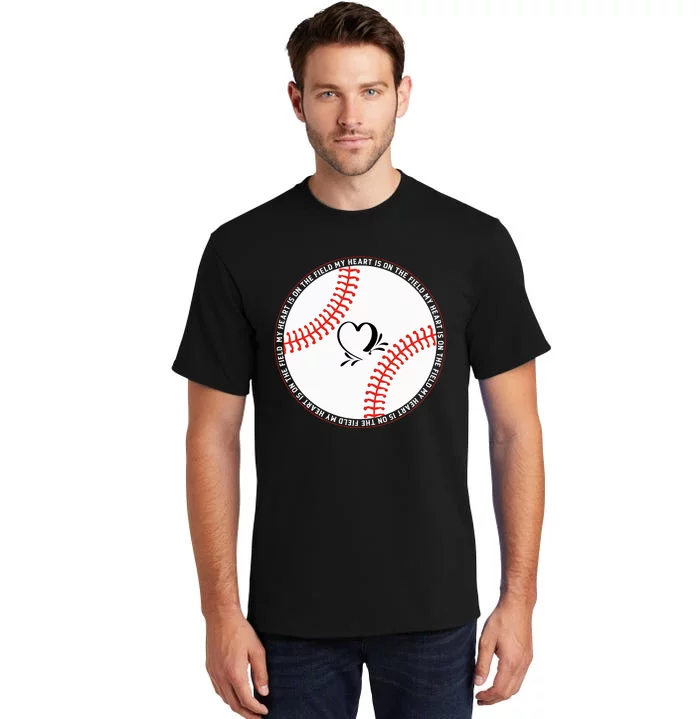 My Heart Is On The Field Funny Baseball Gift Tall T-Shirt