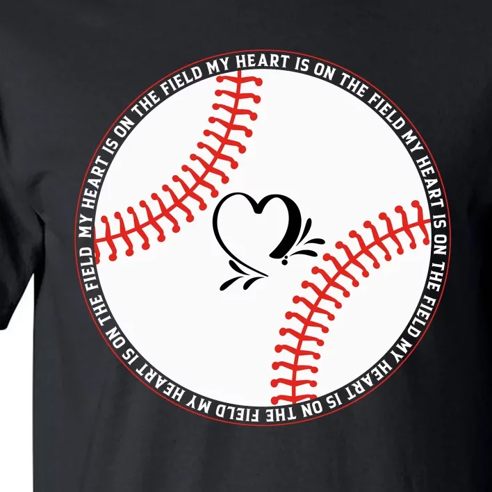 My Heart Is On The Field Funny Baseball Gift Tall T-Shirt