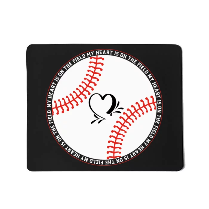 My Heart Is On The Field Funny Baseball Gift Mousepad