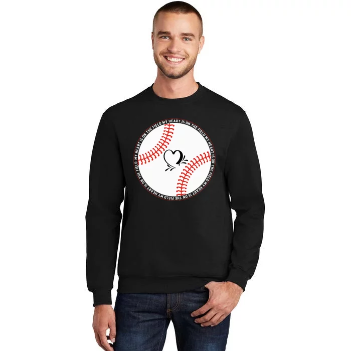 My Heart Is On The Field Funny Baseball Gift Tall Sweatshirt