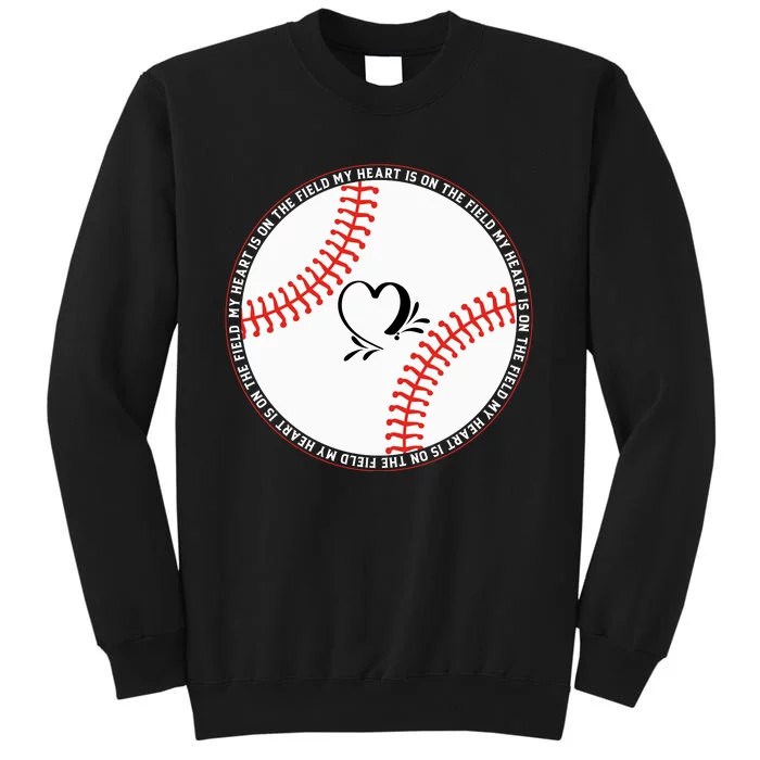 My Heart Is On The Field Funny Baseball Gift Tall Sweatshirt