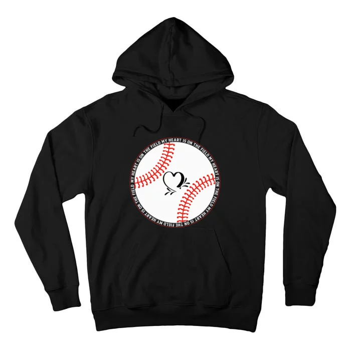 My Heart Is On The Field Funny Baseball Gift Tall Hoodie