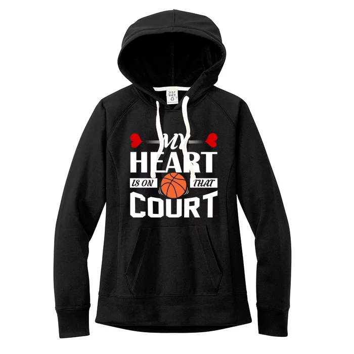 My Heart Is On That Court Basketball Mom Dad Gift Cool Gift Women's Fleece Hoodie