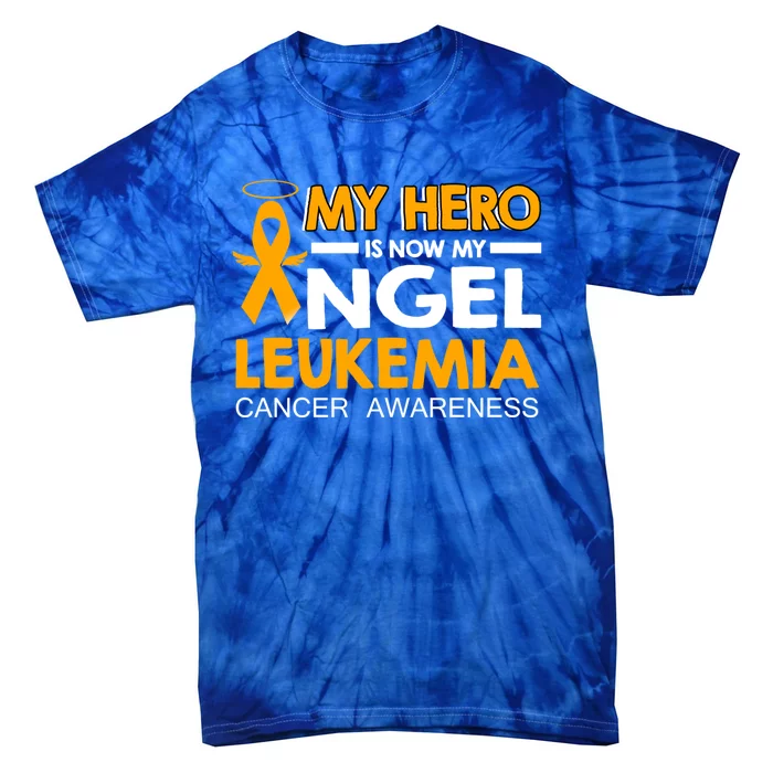 My Hero Is Now My Angel Leukemia Cancer Awareness Cute Gift Tie-Dye T-Shirt