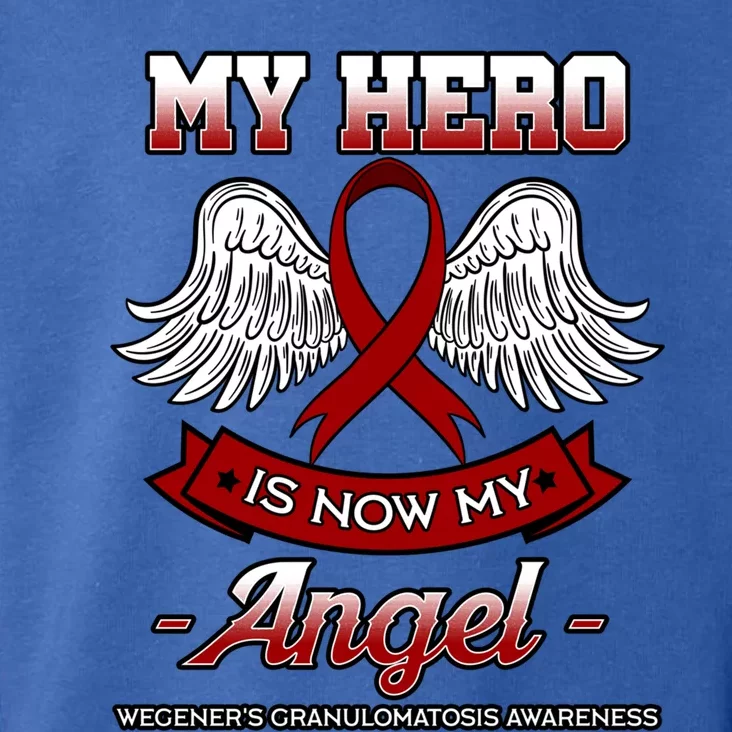 My Hero Is Now My Angel Wegener's Granulomatosis Wg Advocate Cute Gift Toddler Hoodie