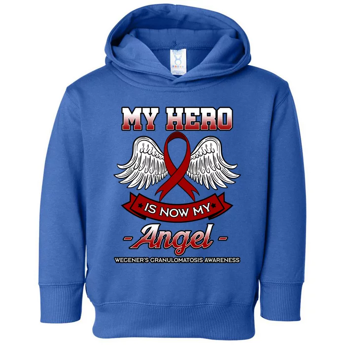 My Hero Is Now My Angel Wegener's Granulomatosis Wg Advocate Cute Gift Toddler Hoodie